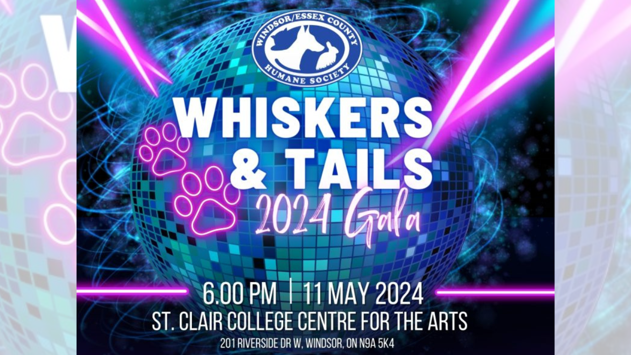Whiskers and Tails 2024 Gala - May 11, 2024 St. Clair College Centre for the Arts - 6pm