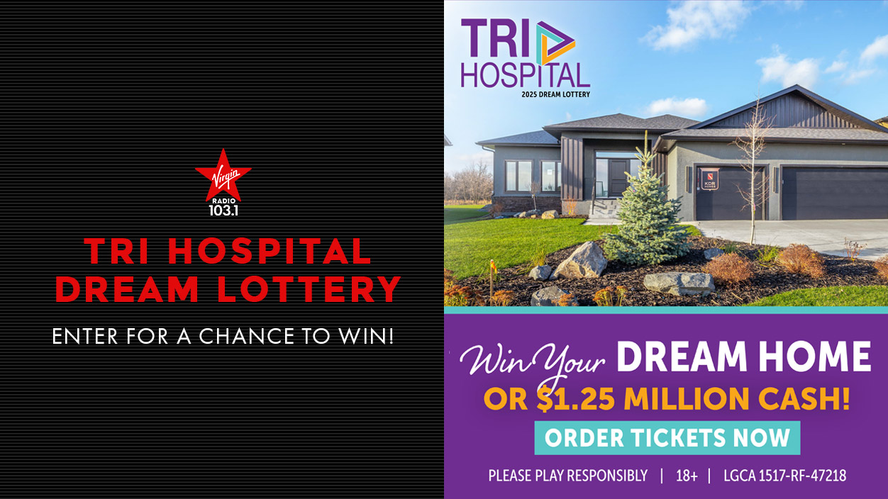 Tri Hospital Dream Lottery - Virgin Radio Winnipeg