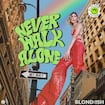 Never Walk Alone by BLOND:ISH and Stevie Appleton