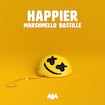 Happier by Marshmello & Bastille