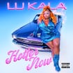 Hotter Now by LU KALA