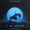 I Go Dancing by Frank Walker, Ella Henderson