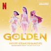 Golden by HUNTR/X, EJAE, AUDREY NUNA, REI AMI, KPop Demon Hunters Cast & David Guetta