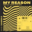 My Reason by Nervo & Hook N Sling